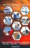 Any Time, Anywhere Computing: Mobile Computing Concepts and Technology (The Springer International Series in Engineering and Computer Science)