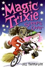 Magic Trixie Sleeps Over (Magic Trixie)