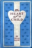 The heart of a child: Being passages from the early life of Sally Snape, Lady Kidderminster (Collection of British authors. Tauchnitz edition)