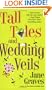 Tall Tales and Wedding Veils