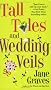 Tall Tales And Wedding Veils