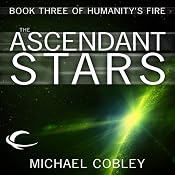 The Ascendant Stars: Humanity's Fire, Book 3 | Michael Cobley
