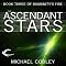 The Ascendant Stars: Humanity's Fire, Book 3
