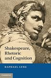 Shakespeare, rhetoric and cognition