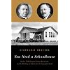 You Need a Schoolhouse: Booker T. Washington, Julius Rosenwald, and the Building of Schools for the Segregated South