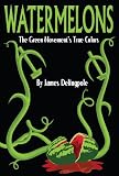 Watermelons: The Green Movements True Colors
