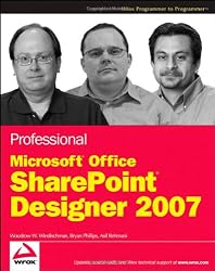 Professional Microsoft Office SharePoint Designer 2007 (Wrox Programmer to Programmer)