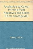 The photoguide to colour printing from negatives and slides