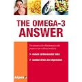 Omega-3 Answer : The Greatest Medical Discovery of Recent Years (It's Natural It's My Health)