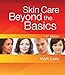Skin Care: Beyond the Basics