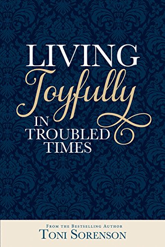 Living Joyfully in Troubled Times