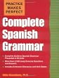 Practice Makes Perfect: Complete Spanish Grammar