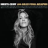 SHERYL CROW-100 MILES FROM MEMPHIS