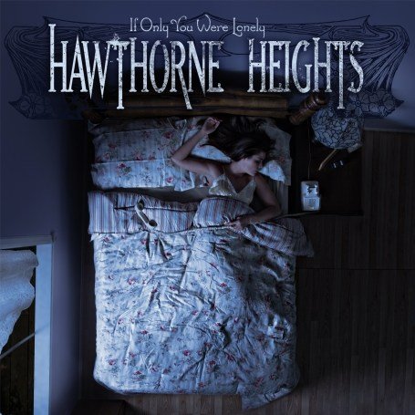 HAWTHORNE HEIGHTS - If Only You Were Lonely Version B - Zortam Music