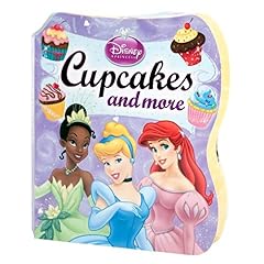 Disney Princess: Cupcakes and More Disney Storybook Artists and Editors of Publications International Ltd.