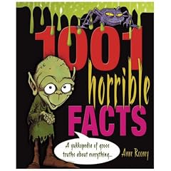 1001 Horrible Facts: A Yukkopedia of Gross Truths About Everything...