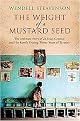 The Weight of a Mustard Seed (The Intimate Story of an Iraqi General and His Family During Thirty Years of Tyranny) (Hardcover)