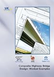 Composite highway bridge design : worked examples : in accordance with Eurocodes and the UK national annexes
