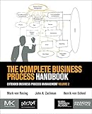 The Complete Business Process Handbook: Extended Business Process Management Volume 2