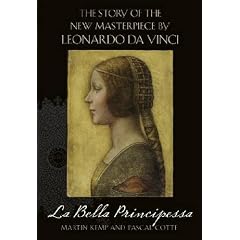 La Bella Principessa: The Story of the New Masterpiece by Leonardo da Vinci