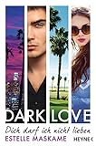 Image de DARK LOVE - Dich darf ich nicht lieben: Roman (DARK-LOVE-Serie 1)
