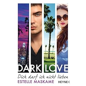 DARK LOVE - Dich darf ich nicht lieben: Roman (DARK-LOVE-Serie 1)