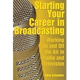 starting your career in broadcasting working on and off the air in radio and television