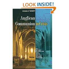 Anglican Communion in Crisis: How Episcopal Dissidents and Their African Allies Are Reshaping Anglicanism
