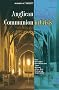 Anglican Communion in Crisis: How Episcopal Dissidents and Their African Allies Are Reshaping Anglicanism