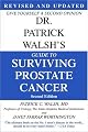 Dr. Patrick Walsh's Guide to Surviving Prostate Cancer, Second Edition