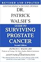 Dr. Patrick Walsh's Guide to Surviving Prostate Cancer, Second Edition