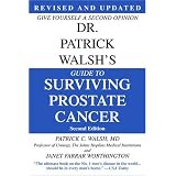 Dr. Patrick Walsh's Guide to Surviving Prostate Cancer, Second Edition
