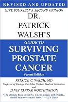 Dr. Patrick Walsh's Guide to Surviving Prostate Cancer