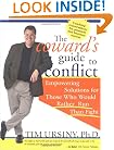 The Coward's Guide to Conflict: Empowering Solutions for Those Who Would Rather Run Than Fight