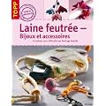 Laine feutr�e : bijoux et accessoires
