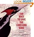 The Race to Save the Lord God Bird (Bank Street College of Education Flora Stieglitz Straus Award (Awards))