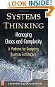 Systems Thinking: Managing Chaos and Complexity: A Platform for Designing Business Architecture