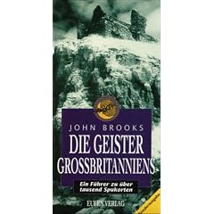 Die Geister Gro�britanniens. Ein F�hrer zu �ber tausend Spukorten