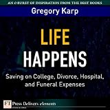 Life Happens: Saving on College, Divorce, Hospital, and Funeral Expenses