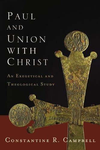 Paul and Union with Christ: An Exegetical and Theological Study