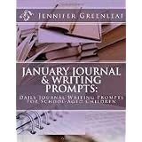 JanuaryJournal&WritingPrompts:DailyJournalWritingPromptsForSchool-AgedChildren