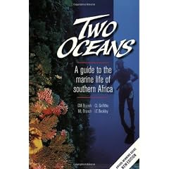 Two Oceans: A guide to the marine life of southern Africa