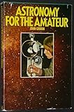 Astronomy for the amateur