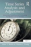 Time series analysis and adjustment : measuring, modelling and forecasting for business and economics