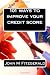 101 ways to improve your credit score (Volume 1)