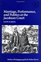 Marriage, Performance, and Politics at the Jacobean Court (Studies in Performance and Early Modern Drama)