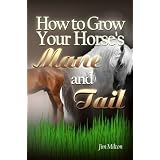 How to Grow Your Horse's Mane and Tail