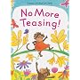 No More Teasing