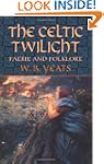 The Celtic Twilight: Faerie and Folklore