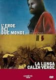 L`Eroe Dei Due Mondi / La Lunga Calza Verde